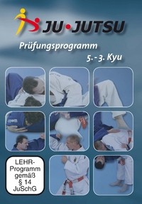 Prüfungsprogramm 5.Kyu - 3.Kyu Ju-Jutsu vom DJJV DVD 1